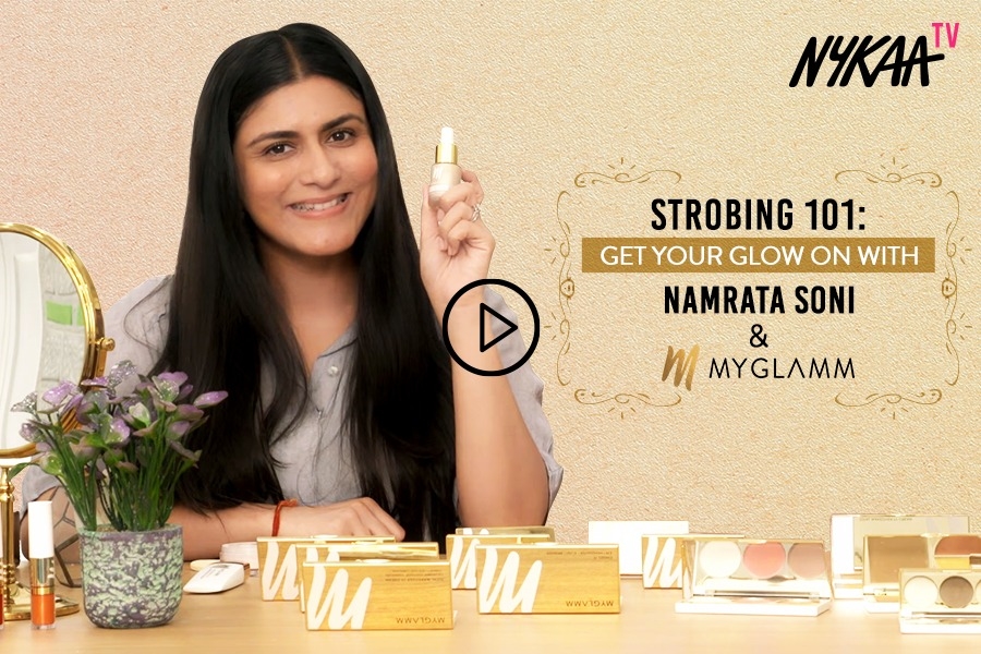 Strobing 101: Get Your Glow On With Namrata Soni &amp; MyGlamm (From Beauty Book By Nykaa)
