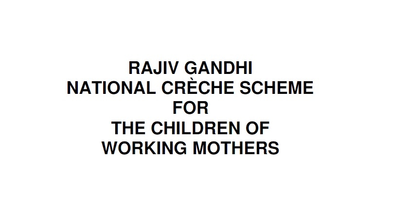 Government Maternity Scheme: Rajiv Gandhi National Creche Scheme For The Children Of Working Mothers