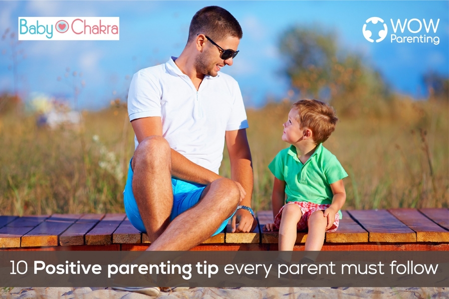 10 Positive Parenting Tip Every Parent Must Follow