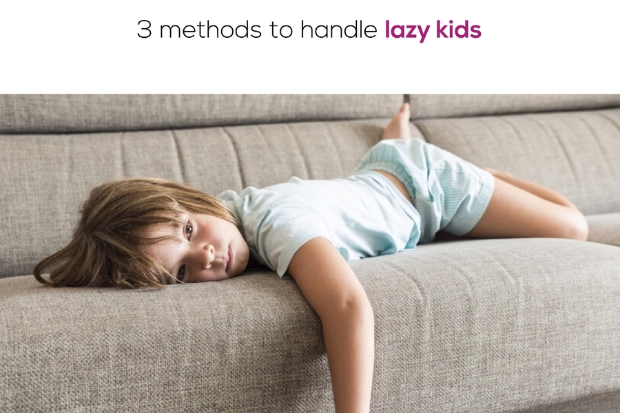3 Methods To Handle Lazy Kids