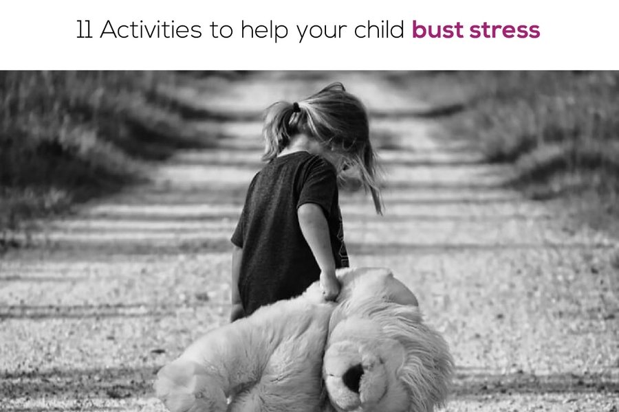 11 Activities To Help Your Child Bust Stress