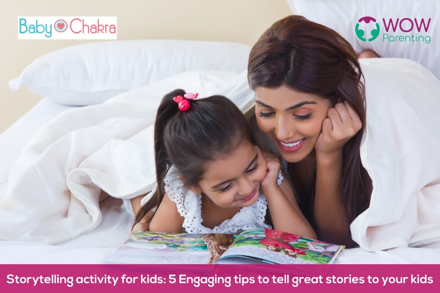 Storytelling Activity For Kids: 5 Engaging Tips To Tell Great Stories To Your Kids