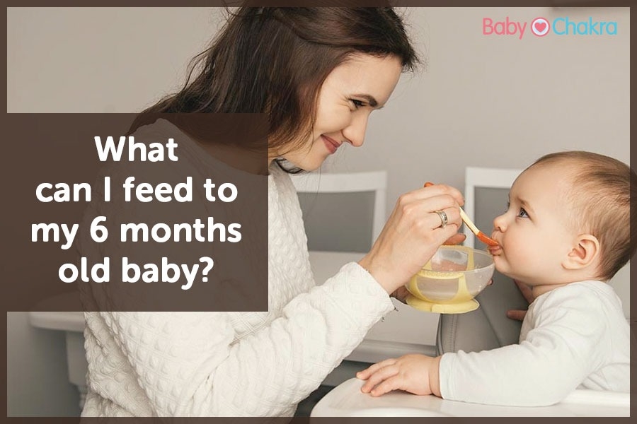 What Can I Feed To My 6 Months Old Baby?