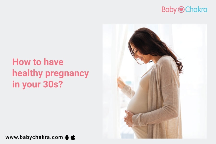 How to Have a Healthy Pregnancy in Your 30s?