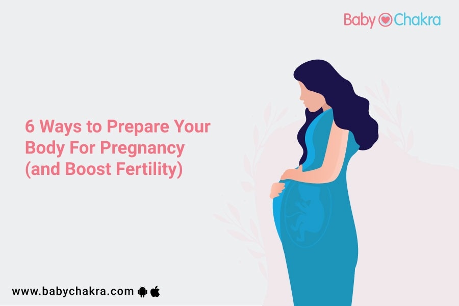 6 Ways To Prepare Your Body For Pregnancy (And Boost Fertility