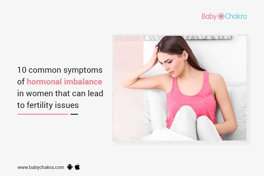 10 Common Symptoms Of Hormonal Imbalance In Women That Can Lead To Fertility Issues