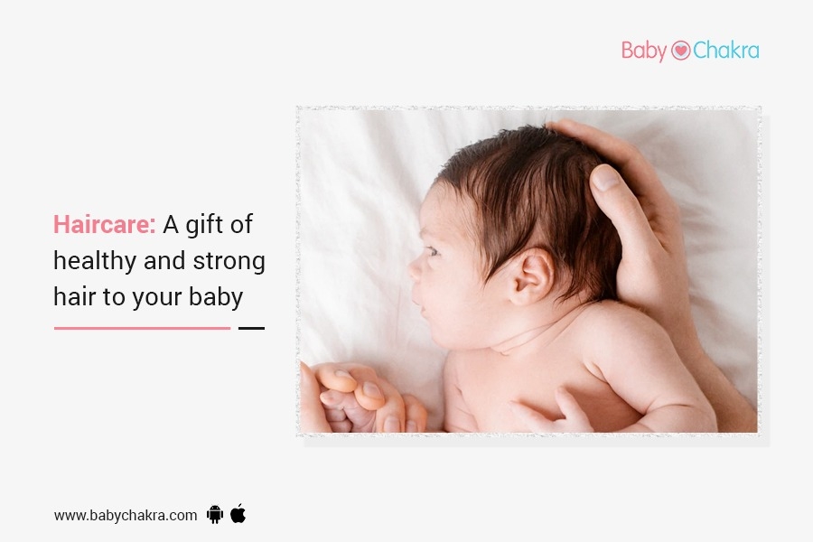 Haircare: A Gift Of Healthy And Strong Hair To Your Baby