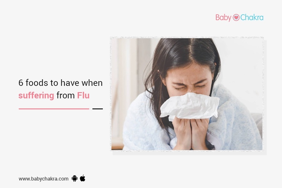 6 Foods To Have When Suffering From Flu