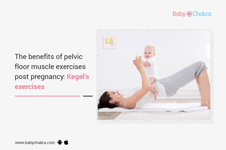 The Benefits Of Pelvic Floor Muscle Exercises Post Pregnancy: Kegel's  Exercises