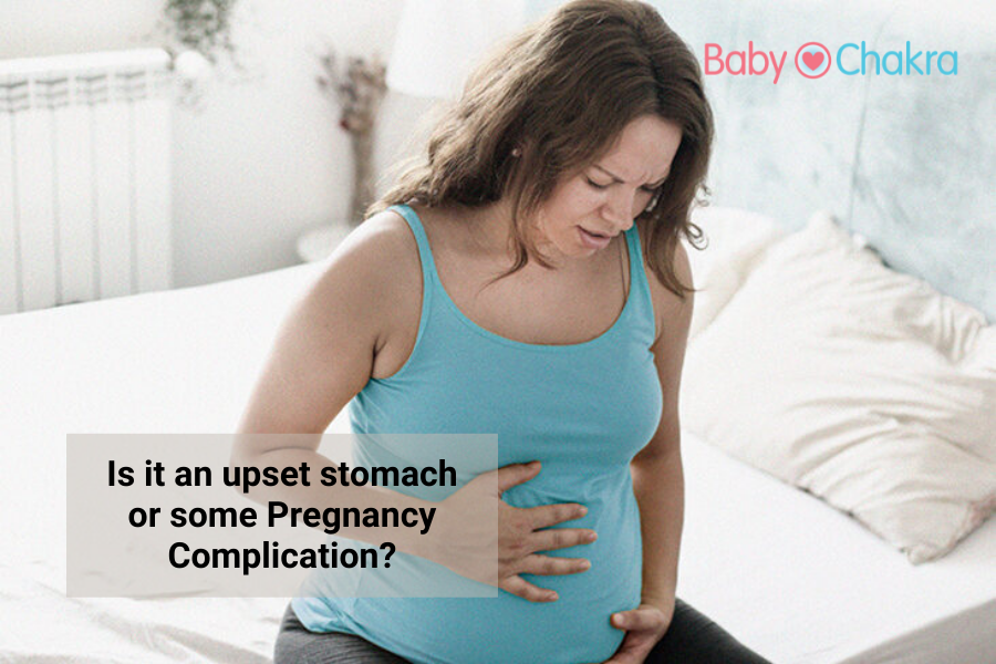 Is It An Upset Stomach Or Some Pregnancy Complication?